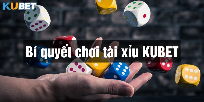 Soi cầu là bí quyết chơi Tài xỉu Kubet hiệu quả nhất