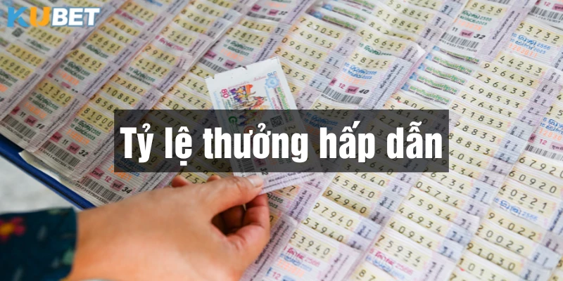 Xổ số Kubet cung cấp tỷ lệ thưởng cao ngất ngưởng