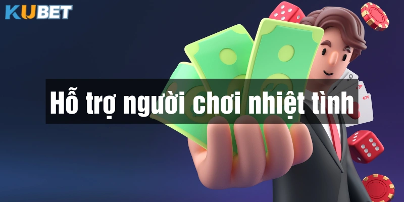 Nhà cái Kubet hỗ trợ người chơi Game 3D nhiệt tình