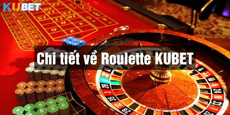 Roulette Kubet với phiên bản Châu Âu rất được ưa chuộng