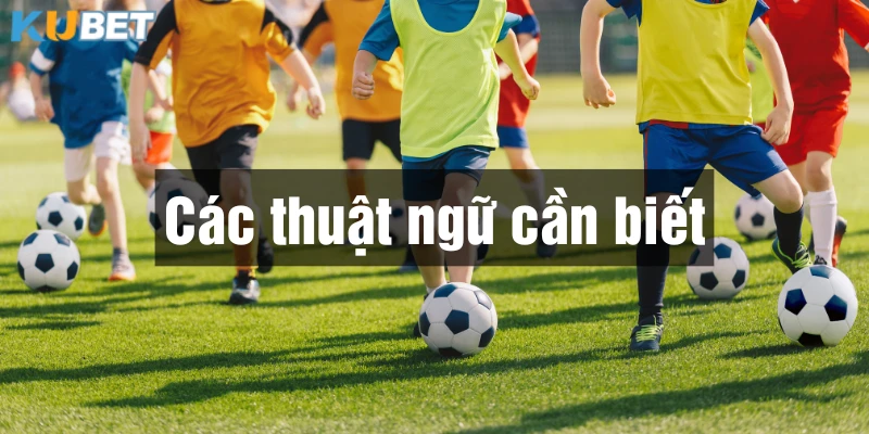 Học thuật ngữ cá độ thể thao Kubet cho các sự kiện để cá cược dễ dàng