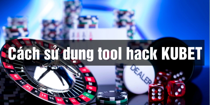 Bạn cần lưu ý cài đặt tool hack Kubet đúng cách để sử dụng hiệu quả