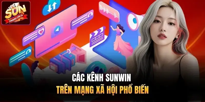 Các kênh Sunwin trên mạng xã hội phổ biến