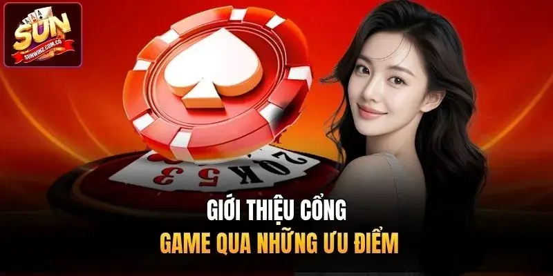 Giới thiệu cổng game qua những ưu điểm