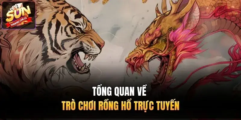 Tổng quan về trò chơi rồng hổ trực tuyến